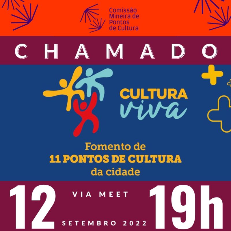 CHAMADO  para saber mais e refletir sobre as possibilidades e desejos de implementação do Cultura Viva em BH